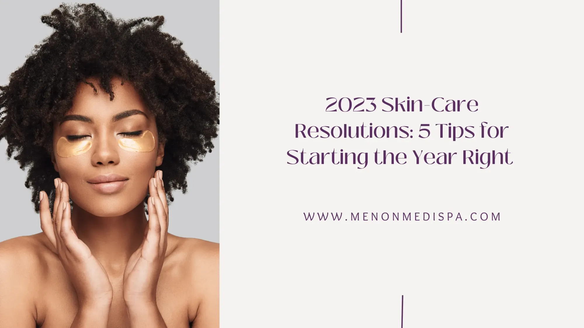 2023 Skin-Care Resolutions: 5 Tips for Starting the Year Right